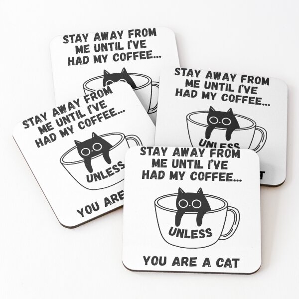 Item preview, Stay Away From Me Until I've Had My Coffee Unless You Are A Cat designed and sold by The Shady Paddler.