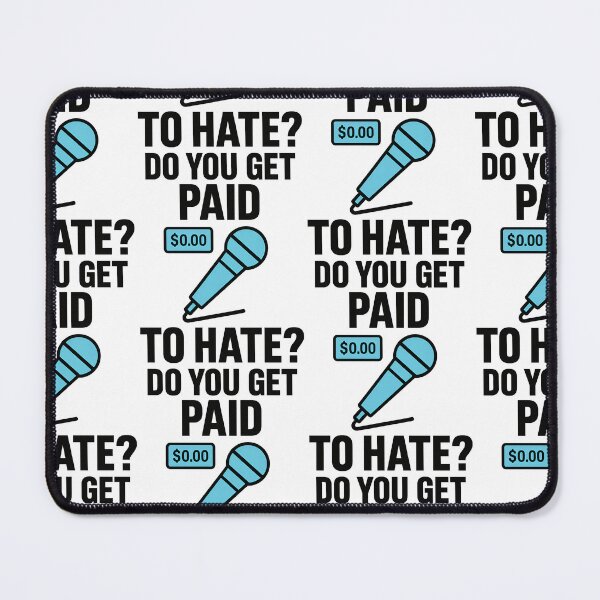 Item preview, Do You Get Paid to Hate? | $0.00 Mic Drop Sarcastic Tee designed and sold by TeeTimeTreasure.