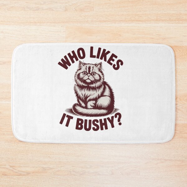 Item preview, Who Likes It Bushy Funny Bushy Cat Meme Embarrassing designed and sold by savrmiller.