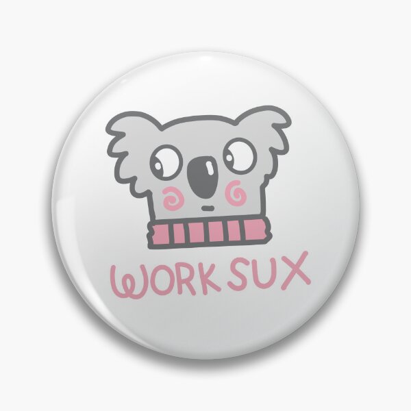 Item preview, Work Sux – Suspicious Koala designed and sold by jazzydevil.