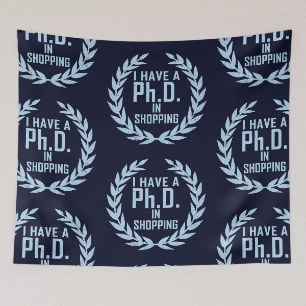 Item preview, Funny Shopaholic Shopping Addict Slogan PhD Gift designed and sold by BoggsNicolasArt.