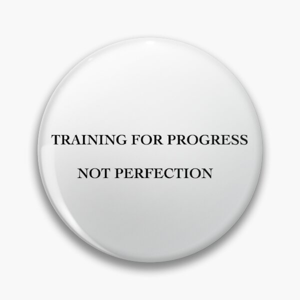 Item preview, Training For Progress. Not Perfection. Sticker/Badge/Magnet designed and sold by HotelCharliet.