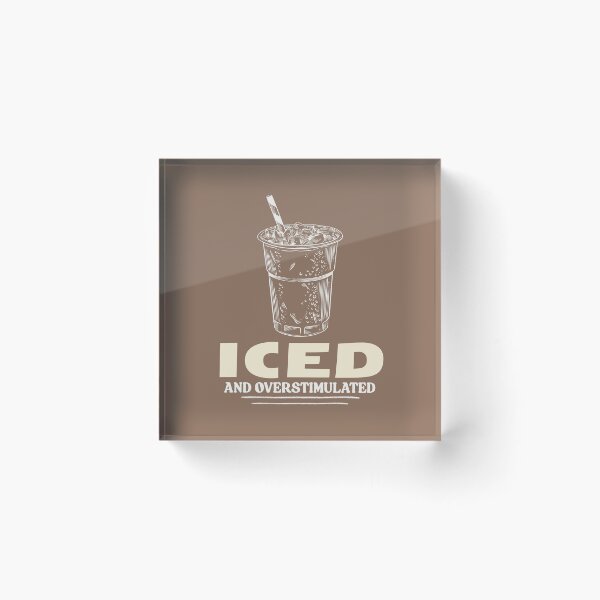 Item preview, Iced and Overstimulated designed and sold by musthavewords.