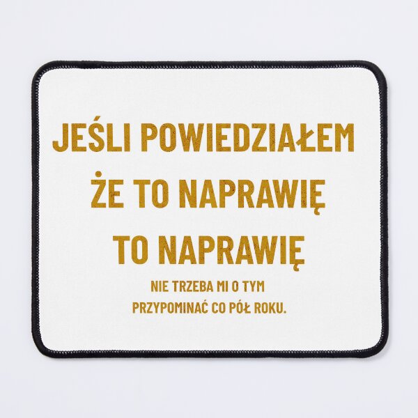 Item preview, JEŚLI POWIEDZIAŁEM ŻE TO NAPRAWIĘ TO NAPRAWIĘ | Polish Procrastinator designed and sold by besensible.