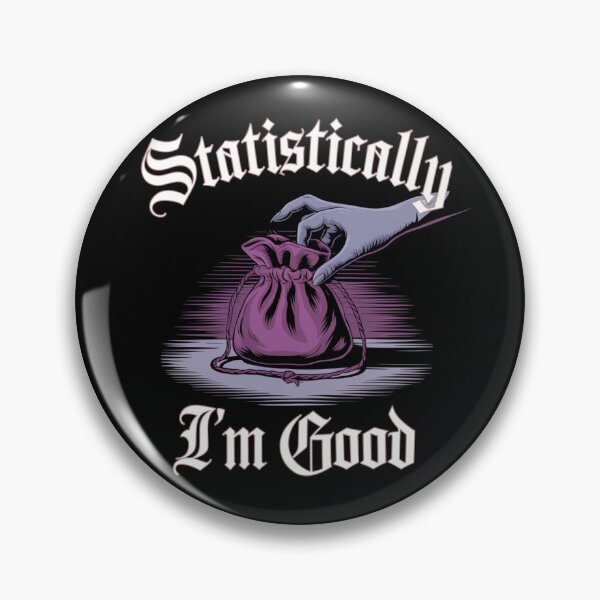 Item preview, Statistically, I'm Good designed and sold by gigglingnewt.
