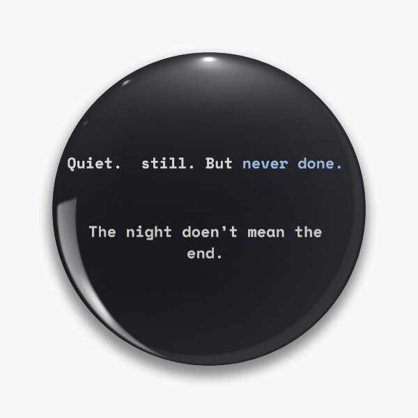 Item preview, Quiet. Still. But Never Done. – Night Healing Quote designed and sold by KWkindwaves.