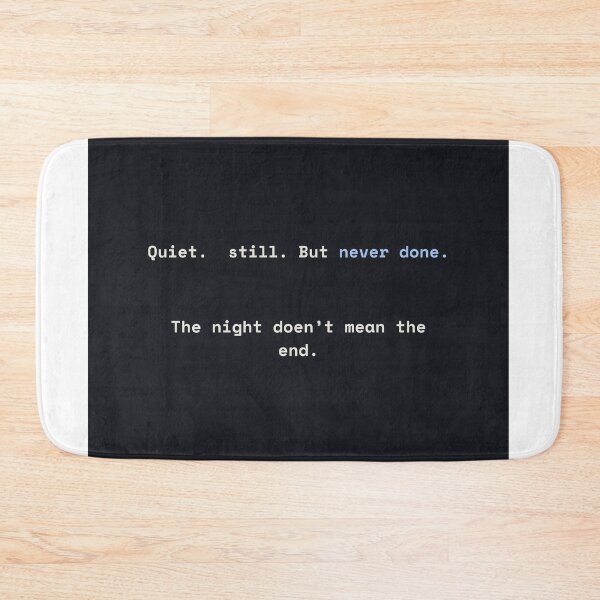 Item preview, Quiet. Still. But Never Done. – Night Healing Quote designed and sold by KWkindwaves.