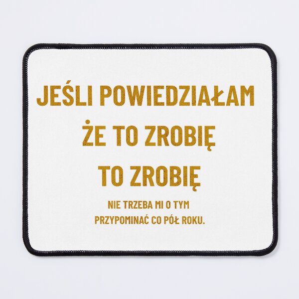 Item preview, JEŚLI POWIEDZIAŁAM ŻE TO ZROBIĘ TO ZROBIĘ | Polish Procrastinator designed and sold by besensible.