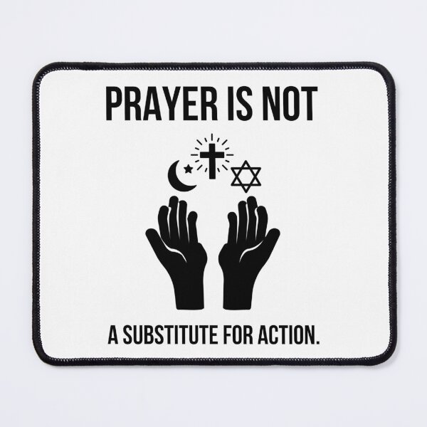 Item preview, Prayer is not a substitute for action. designed and sold by Rachel the Artist .