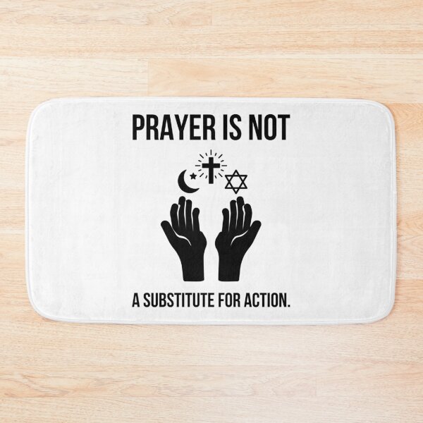 Item preview, Prayer is not a substitute for action.  designed and sold by Rachel the Artist .
