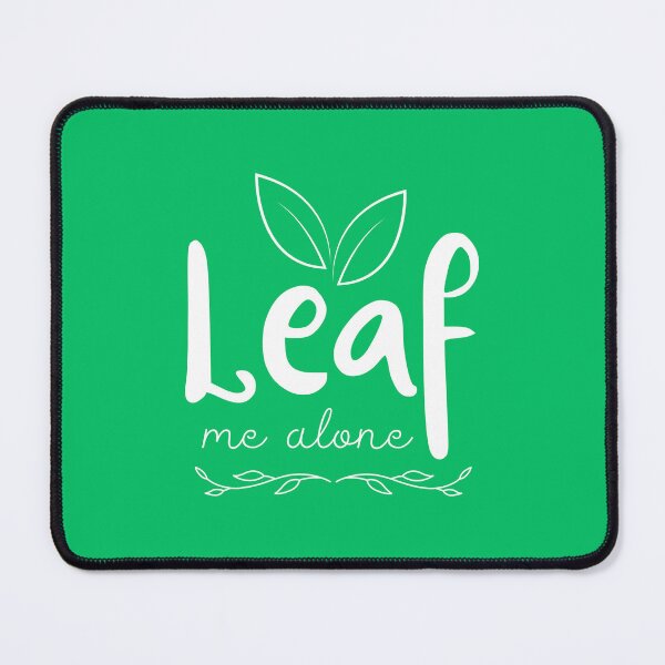 Item preview, Leaf Me Alone designed and sold by musthavewords.