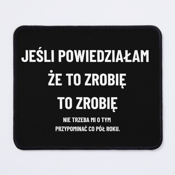 Item preview, JEŚLI POWIEDZIAŁAM ŻE TO ZROBIĘ TO ZROBIĘ | Polish Procrastinator designed and sold by besensible.
