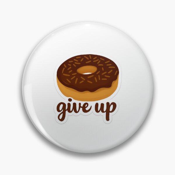 Item preview, Donut Give Uo designed and sold by ArabAura.