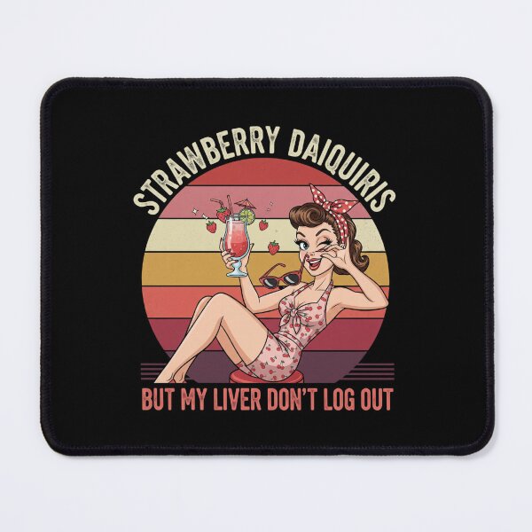 Item preview, Strawberry Daiquiris Liver Don't Log Out Funny Pin Up Design designed and sold by Giggle Gear.