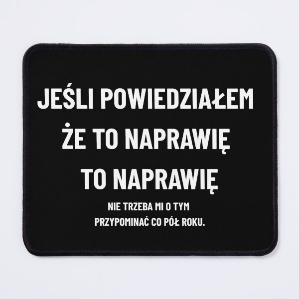 Item preview, JEŚLI POWIEDZIAŁEM ŻE TO NAPRAWIĘ TO NAPRAWIĘ | Polish Procrastinator designed and sold by besensible.