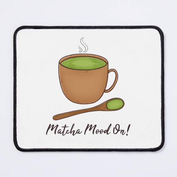 Item preview, Matcha Mood On designed and sold by Doodleooly.