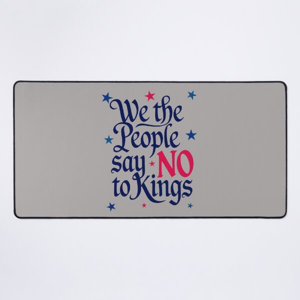 Item preview, We the People Say No To Kings: Freedom, Independence, And Democracy designed and sold by elynne9.