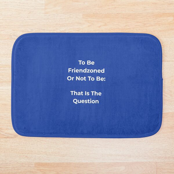Item preview, Funny Shakespeare Quote: To Be Friendzoned Or Not To Be – Relationship Humor & Sarcastic Love Meme designed and sold by AlphaBetulia.