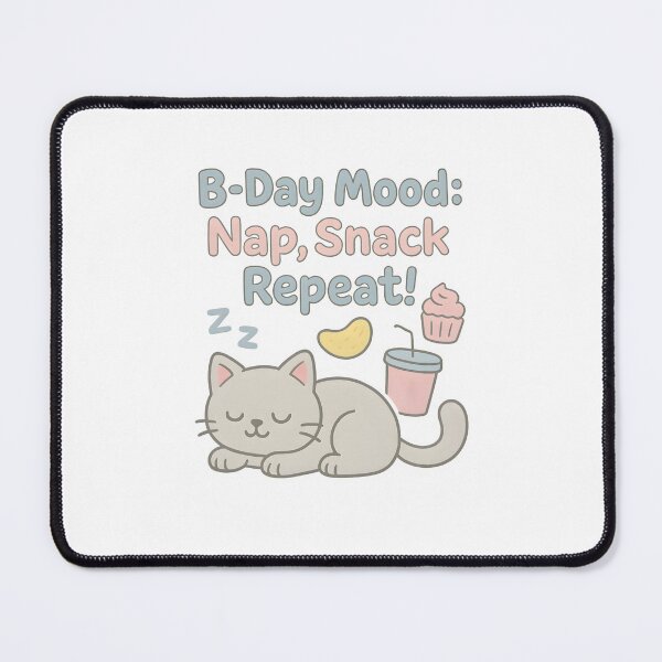 Item preview, B-Day Mood: Nap, Snack, Repeat! designed and sold by Uglyandcute.
