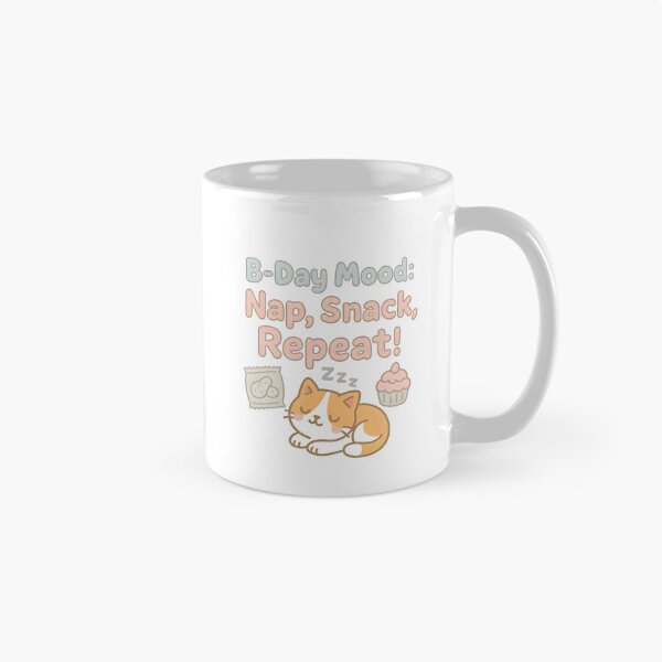 Item preview, B-Day Mood: Nap, Snack, Repeat! designed and sold by Uglyandcute.