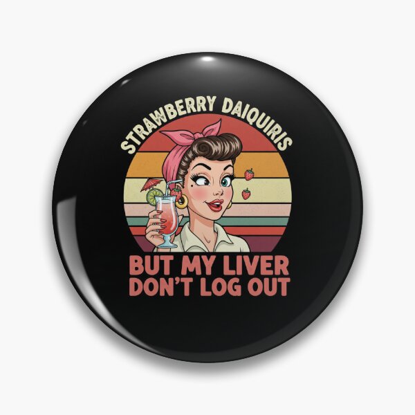 Item preview, Strawberry Daiquiris My Liver Don't Log Out Funny Pin Up Design designed and sold by Giggle Gear.