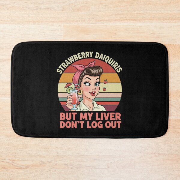 Item preview, Strawberry Daiquiris My Liver Don't Log Out Funny Pin Up Design designed and sold by Giggle Gear.
