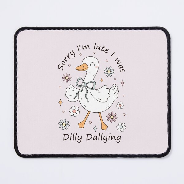 Item preview, Silly Goose - Sorry I'm Late I Was Dilly Dallying designed and sold by Julza Art.