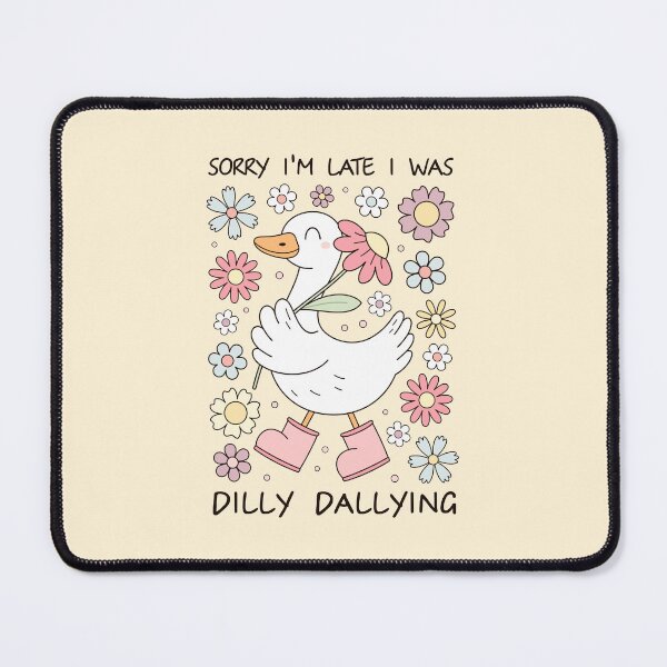 Item preview, Floral Silly Goose - Sorry I'm Late I Was Dilly Dallying designed and sold by Julza Art.