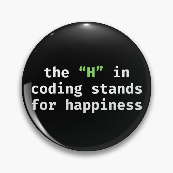 Item preview, The H In Coding Stands For Happiness Funny Programmers And Developers Saying designed and sold by CuteLovelyDesigns.