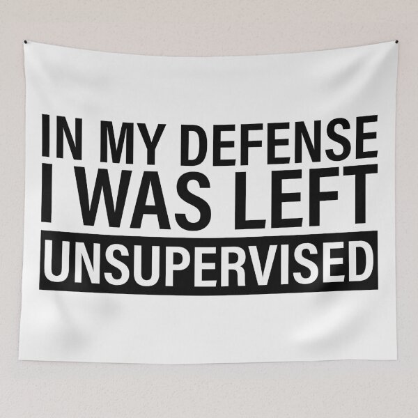 Item preview, In My Defense I Was Left Unsupervised designed and sold by Hairball-Pets.