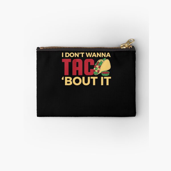 Item preview, Tacos I Don't Wanna Taco 'Bout It designed and sold by Danny Cuevas.