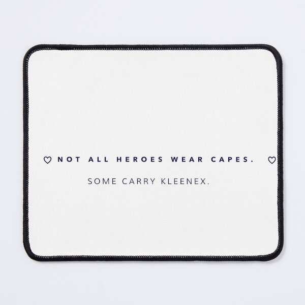 Item preview, Not All Heroes Wear Capes. Some Carry Kleenex designed and sold by CPTees57.