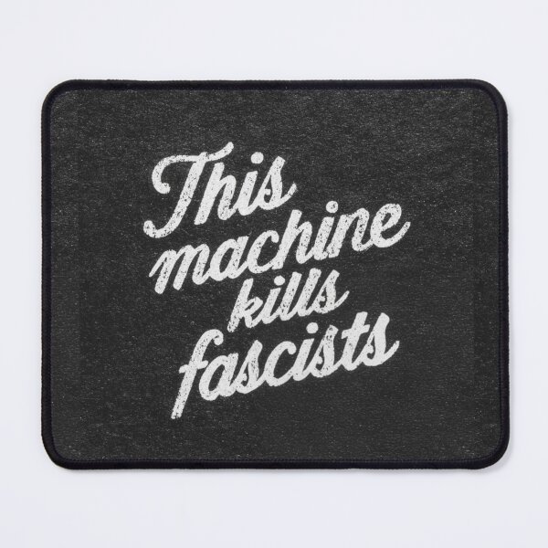 Item preview, This machine kills fascists designed and sold by MendaciousMina.