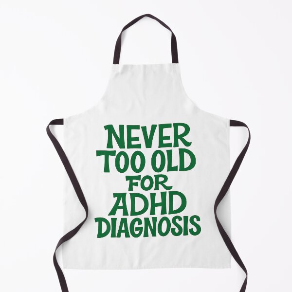 Item preview, Never Too Old for ADHD Diagnosis Art designed and sold by Trendy Sticker & Merch Collection - Express Yourself.