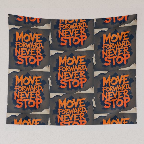 Item preview, Move Forward, Never Stop 40 designed and sold by Zeir Shop.