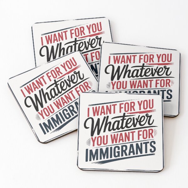 Item preview, I Want For You Whatever You Want For Immigrants designed and sold by SnippyArt.