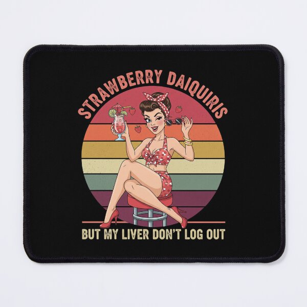 Item preview, Strawberry Daiquiris But My Liver Don't Log Out Pin Up Design designed and sold by Giggle Gear.