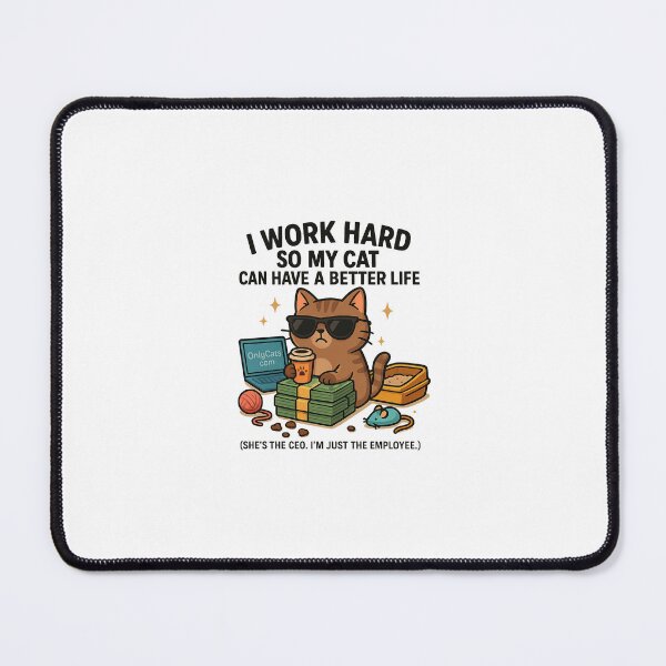 Item preview, I Work Hard So My Cat Can Have a Better Life – Funny Cat Lover Design designed and sold by CatMoods.