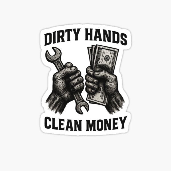 Item preview, Dirty Hands Clean Money designed and sold by SkyyWorks.