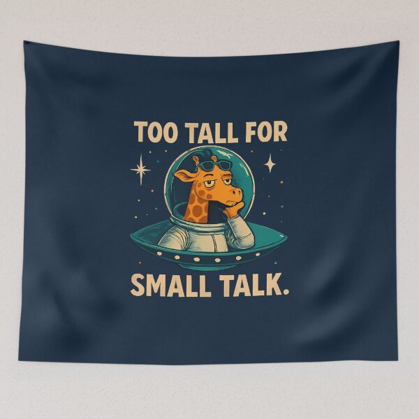 Item preview, Too tall for small talk designed and sold by Jasardpu.