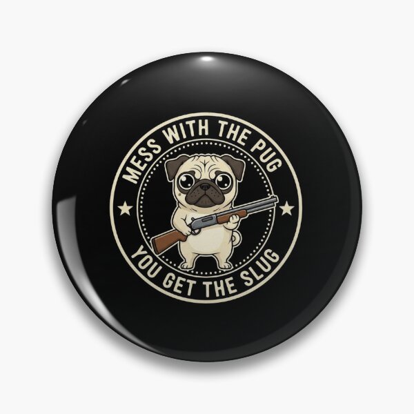 Artikelvorschau, Lustiger Mops mit Schrotflinte „Mess With the Pug“ Design entworfen und verkauft von MotivaChic.