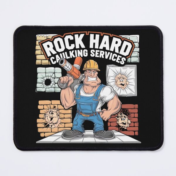 Item preview, Rock Hard Caulking Services You Got A Hole designed and sold by ManiaGrania.