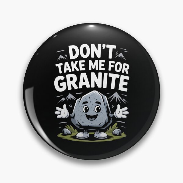 Item preview, Don’t Take Me for Granite designed and sold by SignumShop.