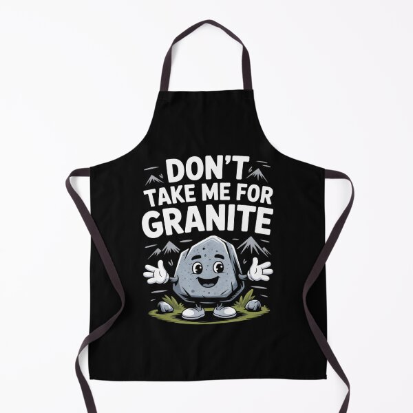 Item preview, Don’t Take Me for Granite designed and sold by SignumShop.