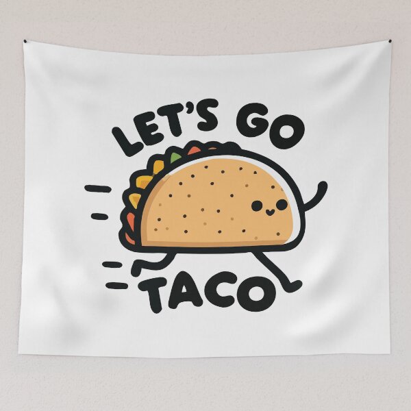 Item preview, Let’s Go Taco! - Food Fun Humor designed and sold by Scaryzz.