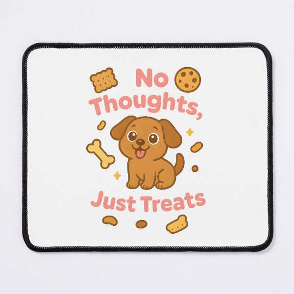 Item preview, No Thoughts, Just Treats designed and sold by Uglyandcute.