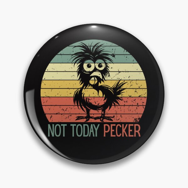Item preview, Not Today Pecker Crazy Chicken Lady  designed and sold by ManiaGrania.