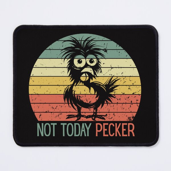 Item preview, Not Today Pecker Crazy Chicken Lady designed and sold by ManiaGrania.