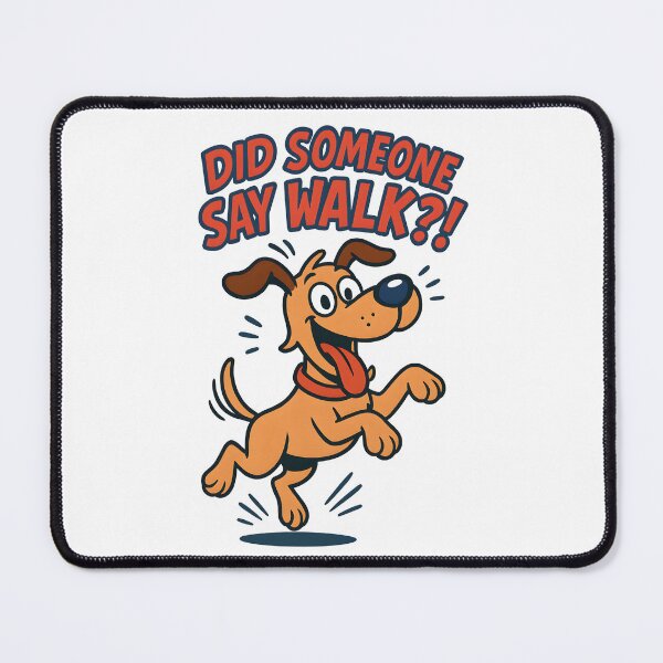 Item preview, Did Someone Say Walk?! designed and sold by Uglyandcute.