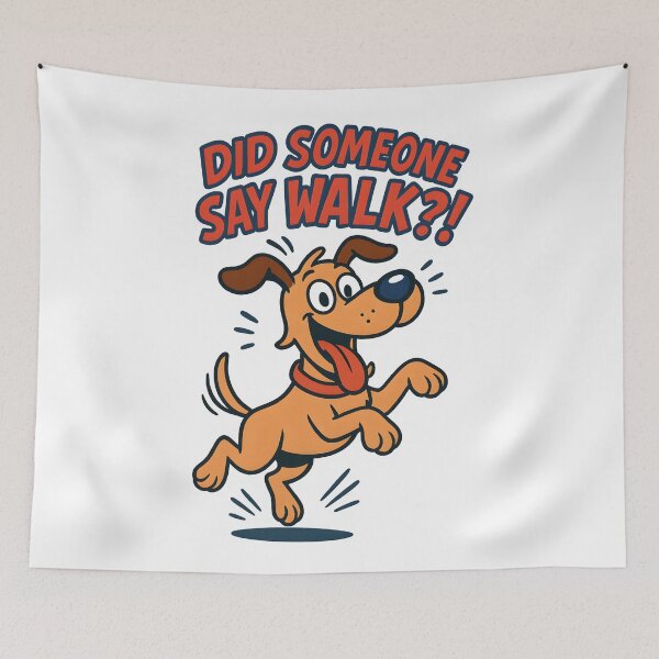 Item preview, Did Someone Say Walk?! designed and sold by Uglyandcute.